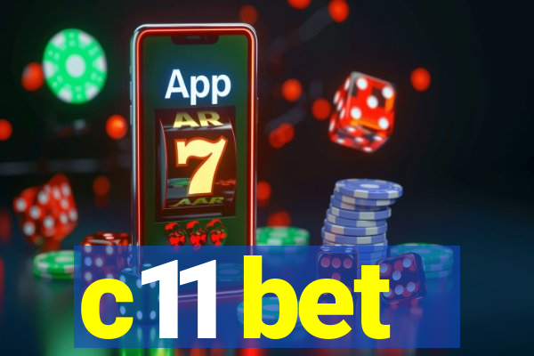 c11 bet